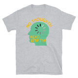 No Thoughts Head Empty - Meme, Funny T-Shirt