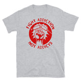 Fight Addiction Not Addicts - End the War On Drugs T-Shirt