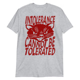 Intolerance Cannot Be Tolerated - Punk, Cat, Leftist, Antifascist, Antiracist T-Shirt