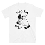 Read the Bread Book - Peter Kropotkin, Conquest of Bread, Anarchist, Socialist, Anarcho-Communist T-Shirt