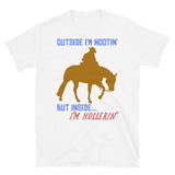 Outside I'm Hootin', But Inside I'm Hollerin' - Meme, Cowboy, Oddly Specific T-Shirt