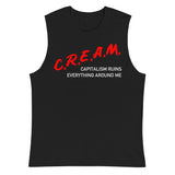 C.R.E.A.M Capitalism Ruins Everything Around Me - Anti Capitalist, Socialist, DARE Parody Muscle Shirt