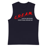 C.R.E.A.M Capitalism Ruins Everything Around Me - Anti Capitalist, Socialist, DARE Parody Muscle Shirt