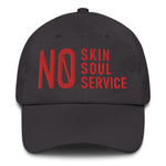 No Skin No Soul No Service - Oddly Specific Meme Hat