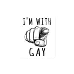 I'm With Gay - LGBTQ Meme Magnet