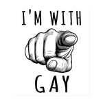 I'm With Gay - LGBTQ Meme Magnet