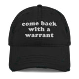 Come Back With A Warrant - Oddly Specific Meme Hat