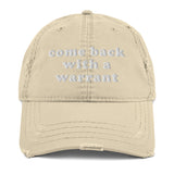 Come Back With A Warrant - Oddly Specific Meme Hat