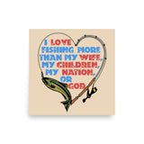 I Love Fishing More Than My Wife - Oddly Specific Meme Poster