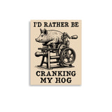 Rather Be Cranking My Hog - Oddly Specific Meme Poster