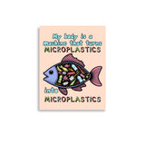 My Body Is A Machine That Turns Microplastics Into Microplastics - Ironic Meme Poster