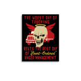 Worst Day Of Trucking Beats The Best Day Of Court Ordered Anger Management - Oddly Specific Meme Poster