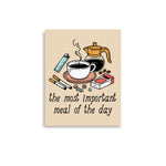 The Most Important Meal of the Day - Breakfast, Coffee, Meme Poster