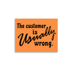 The Customer Is Usually Wrong - Meme Poster