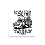 I Make A Penny My Boss Makes A Buck - Hog Cranking, Oddly Specific Meme Poster