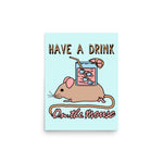 Have A Drink On The Mouse - Cute Meme Poster