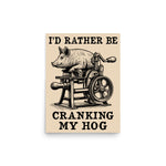 Rather Be Cranking My Hog - Oddly Specific Meme Poster