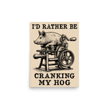 Rather Be Cranking My Hog - Oddly Specific Meme Poster