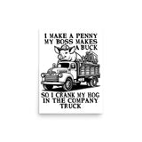 I Make A Penny My Boss Makes A Buck - Hog Cranking, Oddly Specific Meme Poster