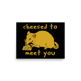 Cheesed To Meet You - Rat, Meme Poster