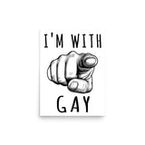 I'm With Gay - LGBTQ Meme Poster