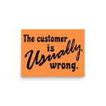 The Customer Is Usually Wrong - Meme Poster