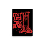 Don't Lose Your Head - Guillotine Meme Poster