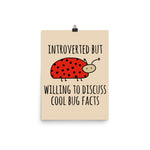 Introverted But Willing To Discuss Cool Bug Facts - Meme, Introvert, Oddly Specific Poster