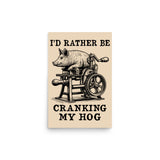 Rather Be Cranking My Hog - Oddly Specific Meme Poster