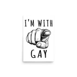 I'm With Gay - LGBTQ Meme Poster