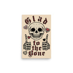 Glad To The Bone - Ironic Meme Poster