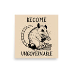 Become Ungovernable Opossum - Cute Meme Poster