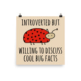 Introverted But Willing To Discuss Cool Bug Facts - Meme, Introvert, Oddly Specific Poster