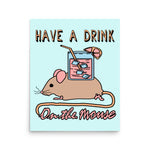 Have A Drink On The Mouse - Cute Meme Poster