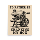 Rather Be Cranking My Hog - Oddly Specific Meme Poster