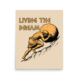 Living The Dream - Sisyphus, Greek Mythology Meme Poster