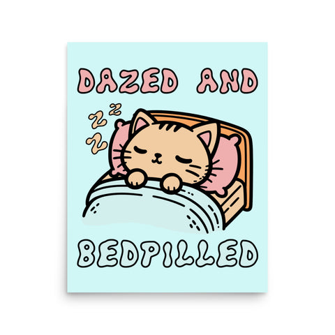 Dazed And Bedpilled - Cute Sleepy Cat Meme Poster