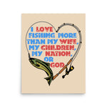 I Love Fishing More Than My Wife - Oddly Specific Meme Poster