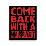 Come Back With A Warrant - Oddly Specific Meme Poster