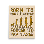 Born To Hunt And Gather - Meme Poster