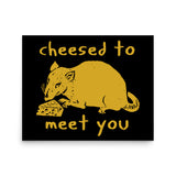 Cheesed To Meet You - Rat, Meme Poster