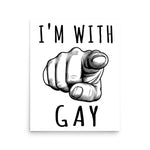 I'm With Gay - LGBTQ Meme Poster