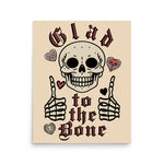 Glad To The Bone - Ironic Meme Poster