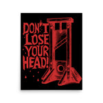 Don't Lose Your Head - Guillotine Meme Poster