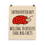 Introverted But Willing To Discuss Cool Bug Facts - Meme, Introvert, Oddly Specific Poster