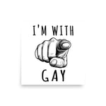 I'm With Gay - LGBTQ Meme Poster