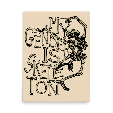 My Gender Is Skeleton - LGBTQ, Skeleton Meme, Poster