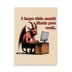 I Hope This Email Finds You Well - Meme, Demon, Ironic, Funny Poster