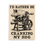 Rather Be Cranking My Hog - Oddly Specific Meme Poster