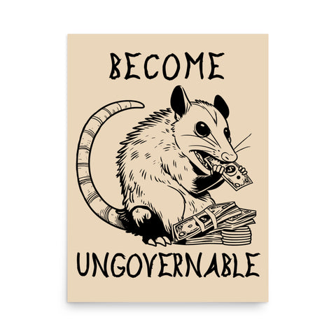 Become Ungovernable Opossum - Cute Meme Poster